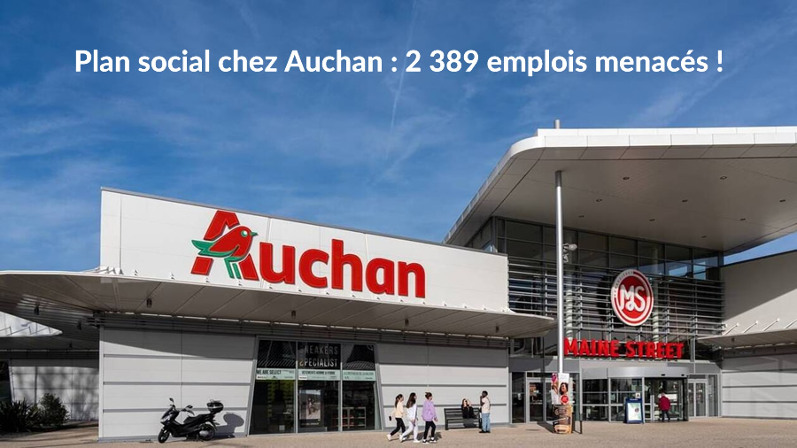 Plan social Auchan : la direction du groupe de distribution Auchan a annoncé aux la suppression de plus de 2 400 postes