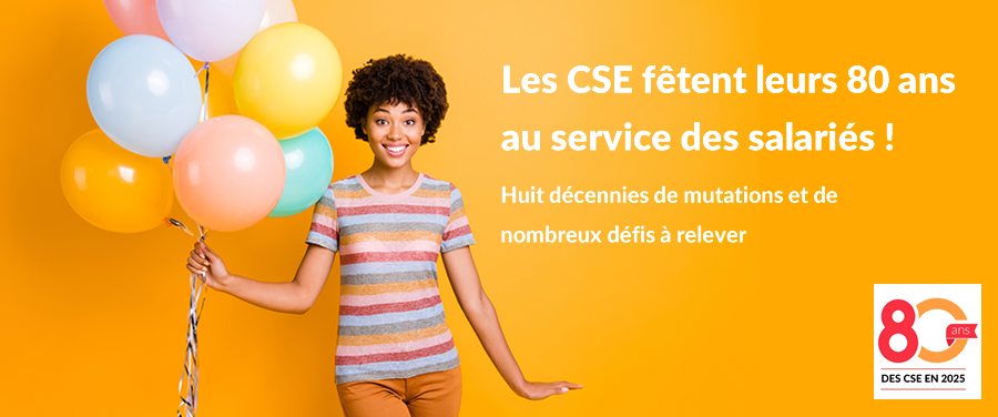 80 ans des CSE en 2025 : huit decennies de réalisations et de nombreux défis à relever