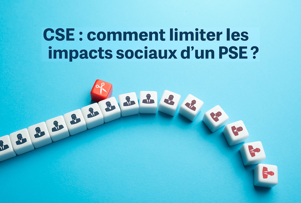 CSE : comment limiter les impacts sociaux ?