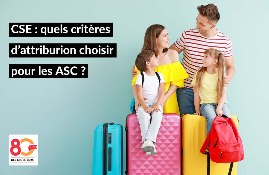 Les critères d’attribution des ASC par le CSE pour une une répartition juste et équitable des ASC