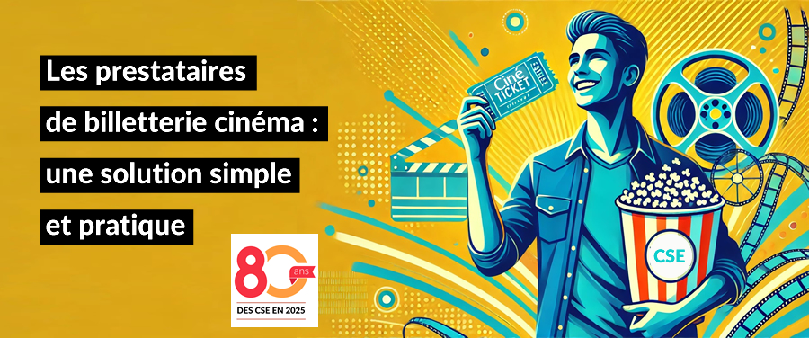 Prestataires billetterie cinéma CSE : une solution simple et pratique