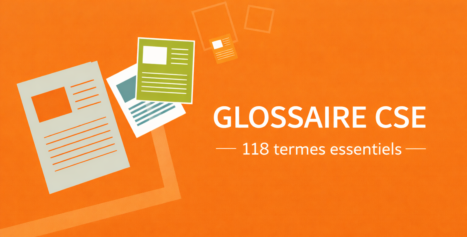 GLOSSAIRE CSE — 118 termes essentiels